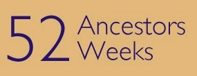 52 Ancestors in 52 Weeks